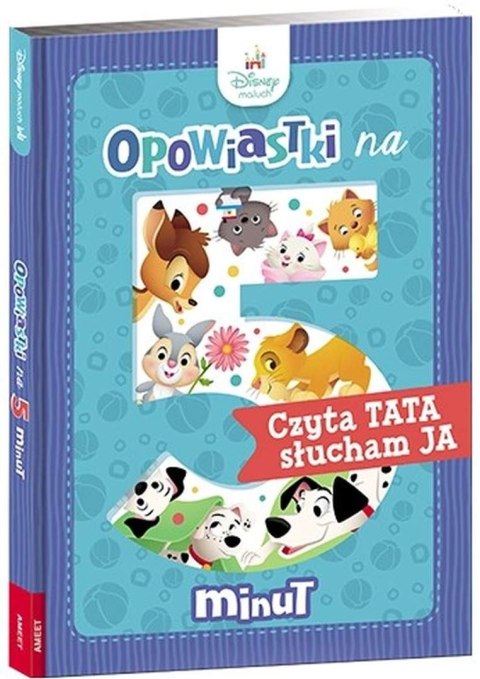 Ameet: DISNEY - Disney Maluch. Opowiastki na 5 minut. Czyta TATA słucham JA